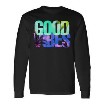 Good Vibes Positive Vibes Only Long Sleeve T-Shirt - Monsterry