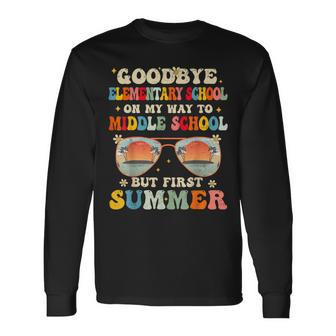 Goodbye Elementary Graduation To Middle School Hello Summer Long Sleeve T-Shirt - Seseable