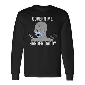Govern Me Harder Daddy Meme Long Sleeve T-Shirt - Seseable