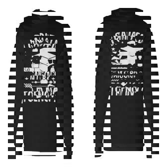 I Graduated Can I Go Back To Bed Now Last Day Of School Long Sleeve T-Shirt - Seseable