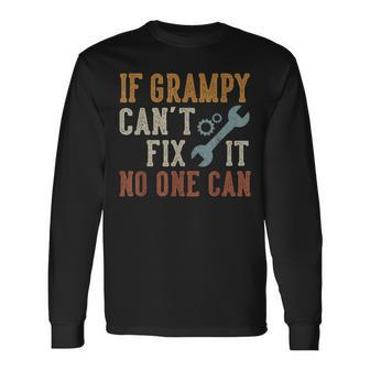 If Grampy Can't Fix It No One Can Grampy Father's Day Long Sleeve T-Shirt - Monsterry UK