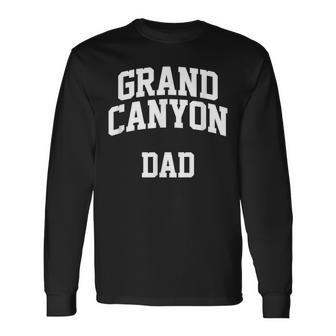 Grand Canyon Dad Athletic Arch College University Alumni Long Sleeve T-Shirt - Monsterry UK