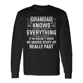Grandad Knows Everything Grandpa Father's Day Long Sleeve T-Shirt - Monsterry AU
