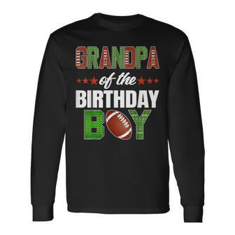 Grandpa Of The Birthday Boy Family Football Party Decoration Long Sleeve T-Shirt - Monsterry AU