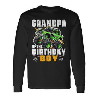Grandpa Of The Birthday Boy Monster Truck Birthday Family Long Sleeve T-Shirt - Seseable