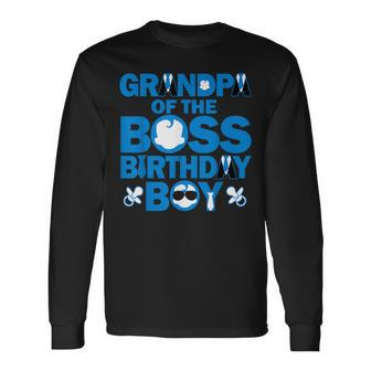 Grandpa Of The Boss Birthday Boy Baby Family Party Decor Long Sleeve T-Shirt - Monsterry