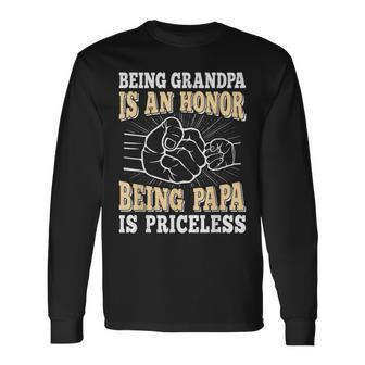 Being Grandpa Is An Honor Being Papa Is Priceless Vintage Long Sleeve T-Shirt | Mazezy