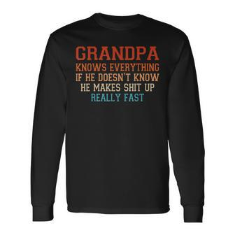 Grandpa Knows Everything Makes Vintage Father's Day Long Sleeve T-Shirt - Monsterry AU