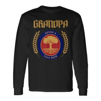 Grandpa Needs A Cold Beer Happy Fathers Day Cool Long Sleeve T-Shirt - Thegiftio UK