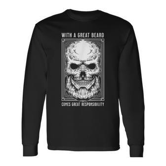 With A Great Beard Comes Great Responsibility Long Sleeve T-Shirt - Monsterry AU