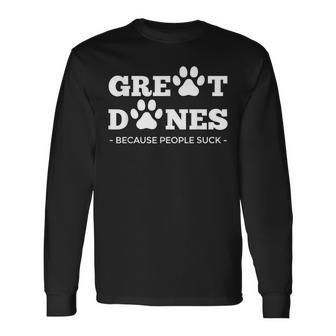 Great Danes Because People Suck Pawprint Dog Great Dane Long Sleeve T-Shirt - Thegiftio UK