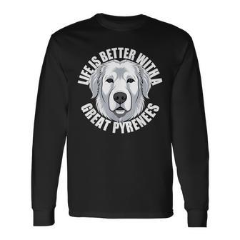 Great Pyrenees Life Is Better With An Great Pyrenees Dog Long Sleeve T-Shirt - Monsterry UK