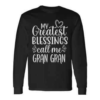 My Greatest Blessings Call Me Gran Gran Grandmother Grandma Long Sleeve T-Shirt - Monsterry UK