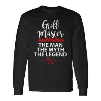 Grill Master The Man The Myth The Legend Chef Husband Works Long Sleeve T-Shirt - Monsterry CA