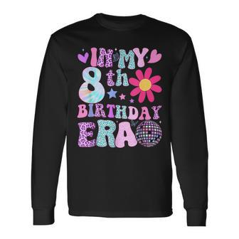 Groovy In My 8Th Birthday Era 8 Years Old Long Sleeve T-Shirt - Monsterry