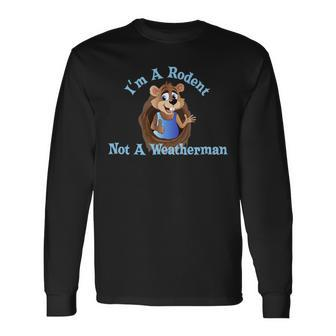 Groundhog Day Rodent Meteorologist Weatherman February Long Sleeve T-Shirt - Monsterry UK