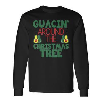 Guacin' Around The Christmas Tree Avocado Long Sleeve T-Shirt - Monsterry