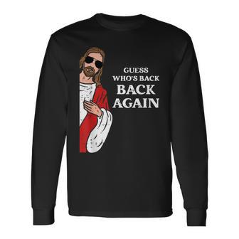 Guess Who's Back Back Again Easter Day Jesus Christian Long Sleeve T-Shirt - Monsterry UK