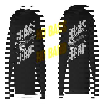 Guitare Basse Musique Drôle No Bass No Band Bassist Bassiste T-shirt à manches longues - Cadeauxyz