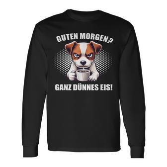 Guten Morgen Ganz Dünne Eis Jack Russell Terrier Dog Langarmshirts - Seseable