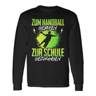 Handballgeborenes Kindershirt - Zur Schule Gezwungen, Handball-Langarmshirts - Seseable