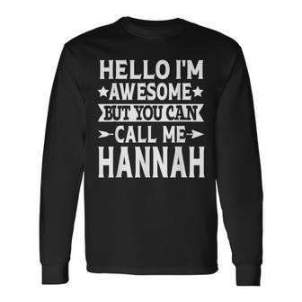 Hannah Surname Call Me Hannah Family Team Last Name Hannah Long Sleeve T-Shirt - Seseable