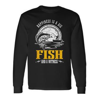 Happiness Is A Big Fish And A Witness Fisherman Fishing Long Sleeve T-Shirt - Monsterry UK