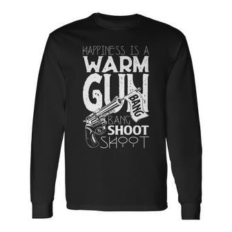 Happiness Is A Warm Gun T Shooting Skills T Long Sleeve T-Shirt - Monsterry UK