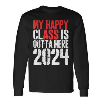 My Happy Class Is Outta Here 2024 Graduation Long Sleeve T-Shirt - Monsterry