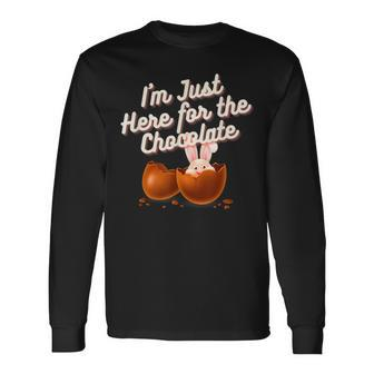 Happy Easter Sunday I'm Just Here For The Chocolate Holiday Long Sleeve T-Shirt - Seseable