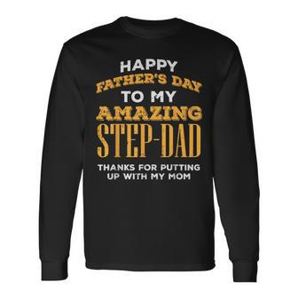 Happy Fathers Day Amazing Step Dad Thanks Stepdad Bonus Dad Long Sleeve T-Shirt - Monsterry