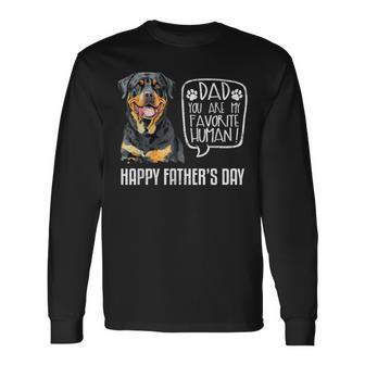 Happy Father's Day Rottweiler Dad You Are My Favorite Human Long Sleeve T-Shirt - Thegiftio UK