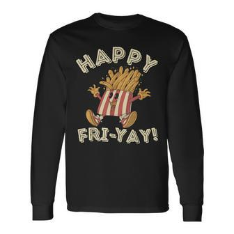 Happy Fri Yay Retro French Fries Friday Lovers Fun Teacher Long Sleeve T-Shirt - Monsterry UK