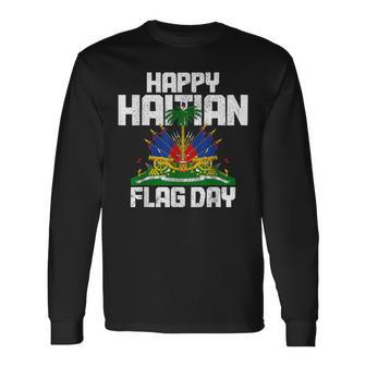 Happy Haitian Flag Day Haiti Flag Pride Long Sleeve T-Shirt - Monsterry DE