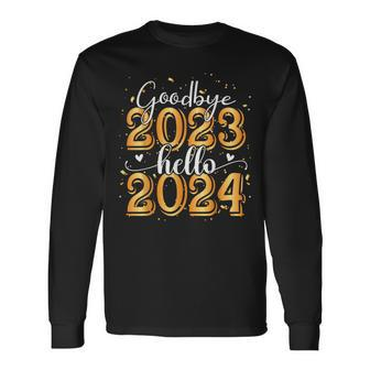Happy New Year Goodbye 2023 Hello 2024 Long Sleeve T-Shirt - Seseable