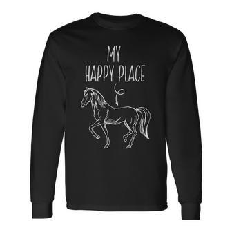 My Happy Place Horse Lover Horseback Riding Equestrian Long Sleeve T-Shirt | Mazezy