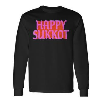 Happy Sukkot Jewish Holiday Four Species Sukkah Lulav Etrog Long Sleeve T-Shirt - Monsterry CA
