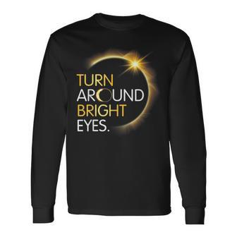Happy Me You Totality Solar Eclipse Turn Around Bright Eyes Long Sleeve T-Shirt | Mazezy
