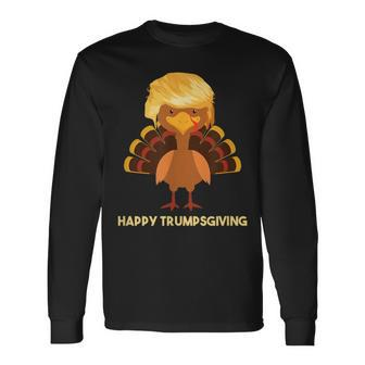 Happy Trumpsgiving T Trump Thanksgiving Long Sleeve T-Shirt - Monsterry