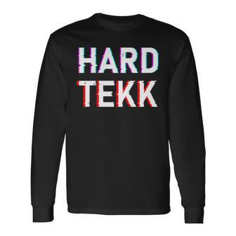 Hardtekk Hard Techno Tekk Langarmshirts - Geschenkecke