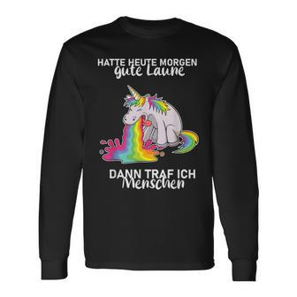 Hatte Heute Morgen Gute Laune Dann Traf Ich Menschen Langarmshirts - Geschenkecke