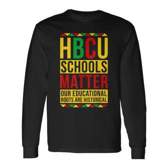 Hbcu School Matter Proud Historical Black College Graduated Long Sleeve T-Shirt - Seseable
