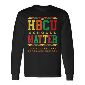 Hbcu Schools Matter Black History African American Student Long Sleeve T-Shirt - Monsterry DE