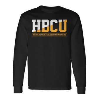 Hbcu Historically Black Colleges And Universities Graduate Long Sleeve T-Shirt - Monsterry AU