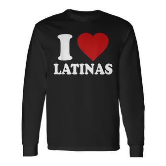 I Heart Latinas I Love Latinas Love Latinas Long Sleeve T-Shirt - Thegiftio