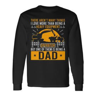 Heavy Equipment Operator Dad Occupation Long Sleeve T-Shirt | Mazezy