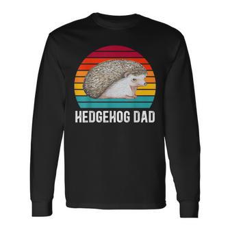 Hedgehog Dad Retro Hedgehog Lover Hedgehog Boy Hedgehogs Long Sleeve T-Shirt - Monsterry