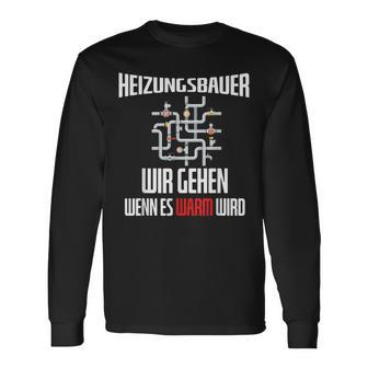 Heizungsbauer Wir Gehen Wenn Es Warm Wird Sanitary Work Langarmshirts - Seseable