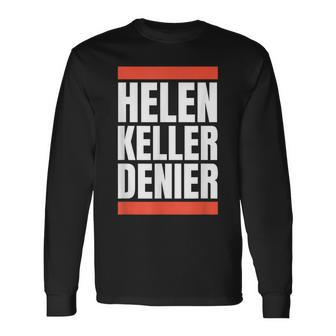 Helen Keller Denier Meme Women Long Sleeve T-Shirt | Mazezy