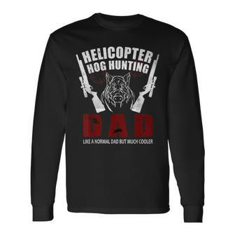 Helicopter Hog Hunting Wild Hogs Grunt Boar Hunting Dad Long Sleeve T-Shirt - Monsterry